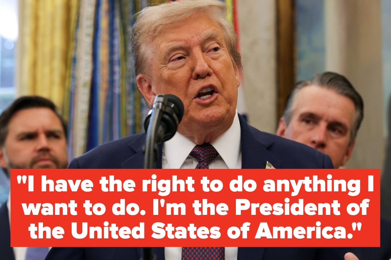 Trump Recently Claimed He Can "Do Anything" He Wants As President — Here's How People Across The US Have Responded